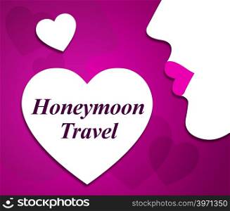Honeymoon Travel Showing Honeymoons Vacationing And Holidays