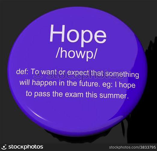 Hope Definition Button Showing Wishes Wants And Hopes. Hope Definition Button Shows Wishes Wants And Hopes