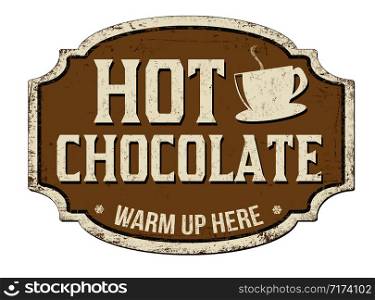 Hot chocolate vintage rusty metal sign on a white background, vector illustration