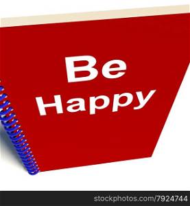 How To Get A Job Book. Be Happy Notebook Meaning Being Happier or Merry
