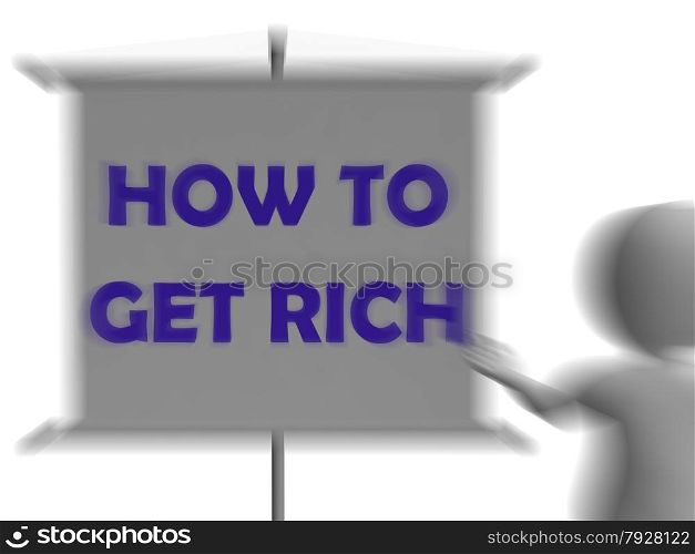 How To Get Rich Board Displaying Wealth Improvement And Profits