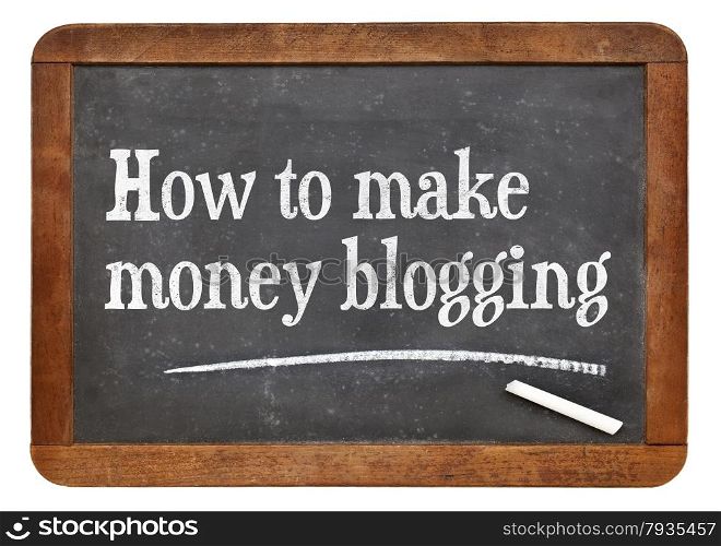 How to make money blogging - text on a vintage slate blackboard