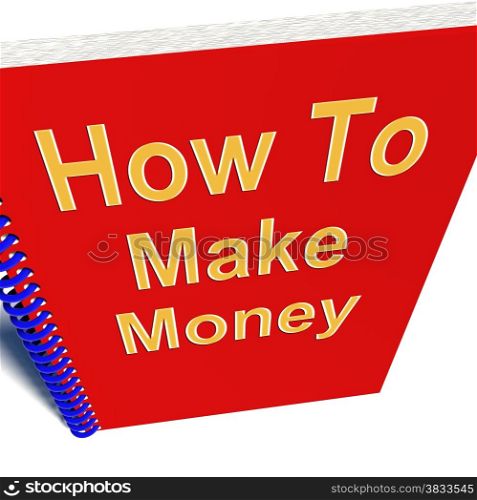 How To Make Money Book Showing Startup Business. How To Make Money Book Shows Startup Business