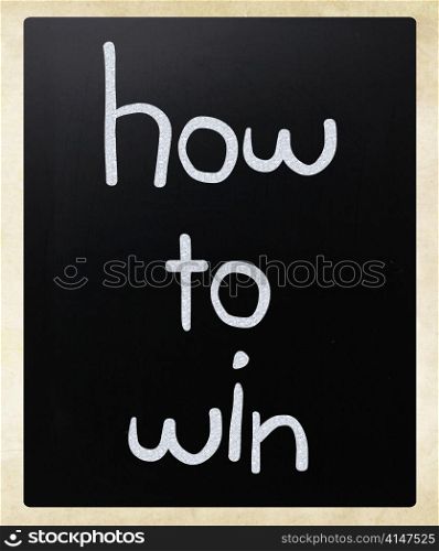 ""How to win" handwritten with white chalk on a blackboard"