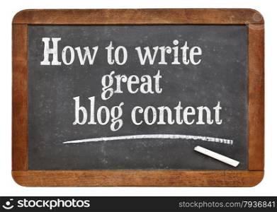 How to write great blog content - tutorial headline on a vintage slate blackboard