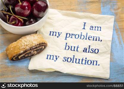 I am my problem, but also my solution - inspirational handwriting on a napkin with cherries and cookie