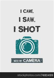 I came, i saw, i shot with my camera, funny text composition minimalist design illustration. Creative banner for modern photographers and videographers. Capture the moment, world photography day concept.