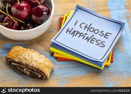 I choose happiness positive affirmation - handwriting on a sticky note with cherries and cookie