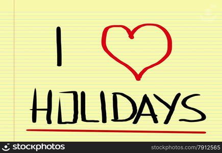 I Love Holidays Concept