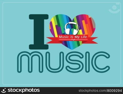 i love Music and Music is My Life word font type with signs idea design