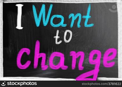 i want to change