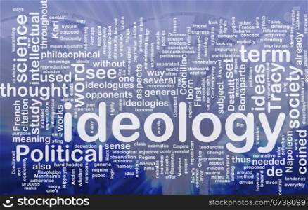 Ideology background concept. Background concept wordcloud illustration of ideology international