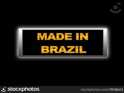 Illuminated sign with Made in Brazil.