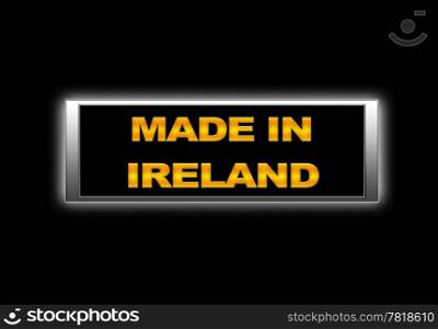 Illuminated sign with Made in Ireland.