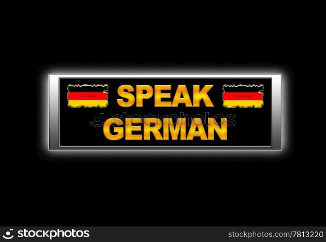 Illuminated sign with speak german.