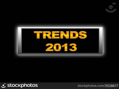 Illuminated sign with Trends 2013.