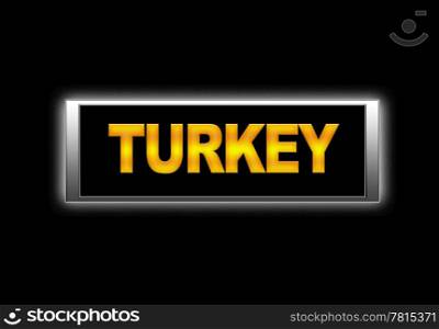 Illuminated sign with Turkey.
