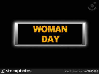 Illuminated sign with woman day.