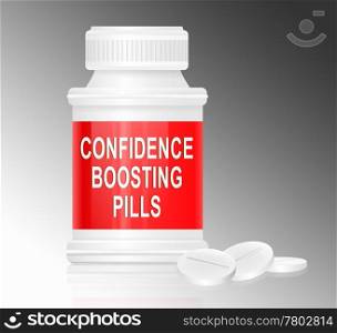 Illustration depicting a single white and red medication container with the words &rsquo;confidence boosting pills&rsquo; on the front with grey background and a few tablets in the foreground.