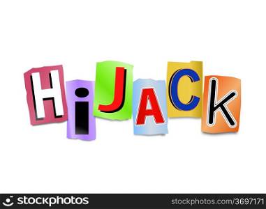 Illustration depicting cutout printed letters arranged to form the word hijack.