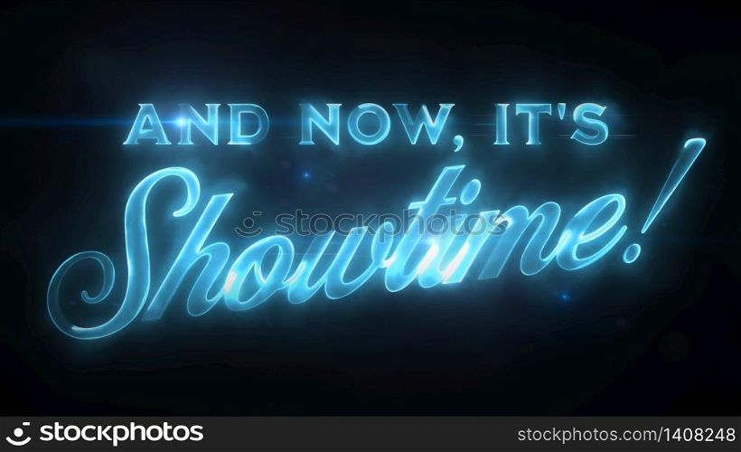 Illustration of a broadcast tv now it&rsquo;s showtime message text with hi-tech design and optical flares. And Now It&rsquo;s Show Time Intro Background With Light Flares