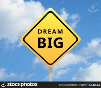 "Illustration of a yellow road sign with the words "Dream Big""