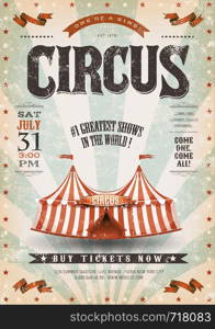 Illustration of an old-fashioned vintage circus poster, with big top, design elements and grunge textured background. Vintage Grunge Circus Poster