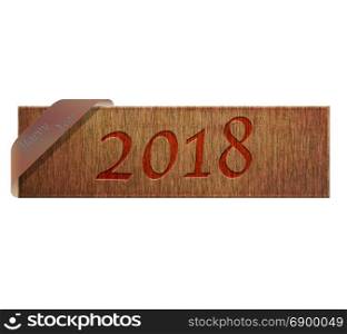 Illustration with a wooden sign of Happy Year 2018. 3D rendering.
