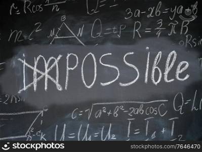 Impossible word turned into possilble by crossing on black board with math formulas. Impossible word turned into possilble
