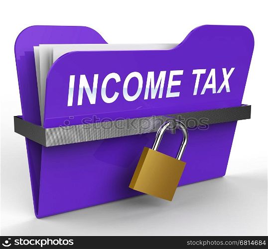 Income Tax File With Padlock Shows Paying Taxes 3d Rendering