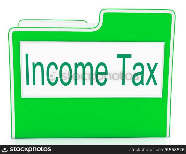 Income Tax Showing Taxes Document And Business