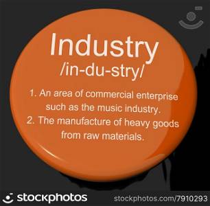 Industry Definition Button Showing Engineering Construction Or Factories. Industry Definition Button Shows Engineering Construction Or Factories