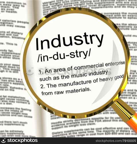 Industry Definition Magnifier Showing Engineering Construction Or Factories. Industry Definition Magnifier Shows Engineering Construction Or Factories