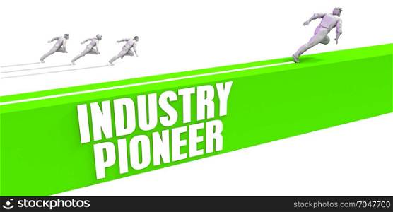 Industry Pioneer as a Fast Track To Success. Industry Pioneer