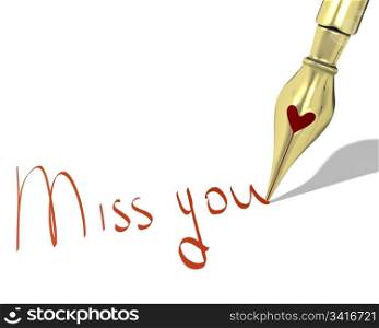 "Ink pen nib with heart writes "Miss you" isolated on white background"