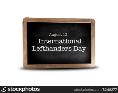 International Lefthanders Day on a blackboard