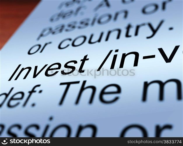 Invest Definition Closeup Showing Growing Wealth. Invest Definition Closeup Shows Growing Wealth And Savings