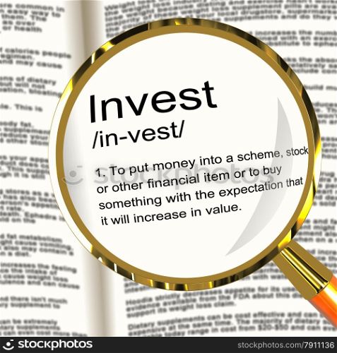 Invest Definition Magnifier Showing Growing Wealth And Savings. Invest Definition Magnifier Shows Growing Wealth And Savings