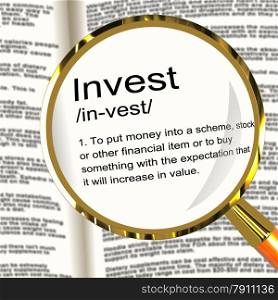 Invest Definition Magnifier Showing Growing Wealth And Savings. Invest Definition Magnifier Shows Growing Wealth And Savings