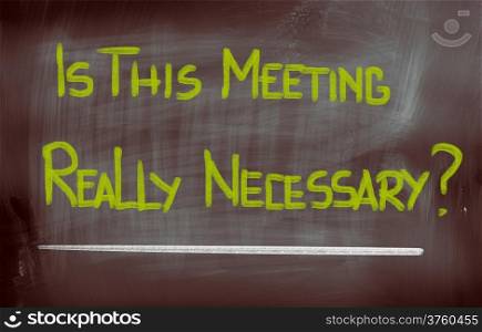 Is This Meeting Really Necessary Concept
