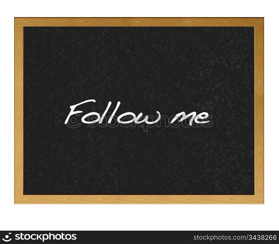 Isolated blackboard with follow me.