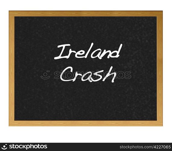 Isolated blackboard with Ireland crash.