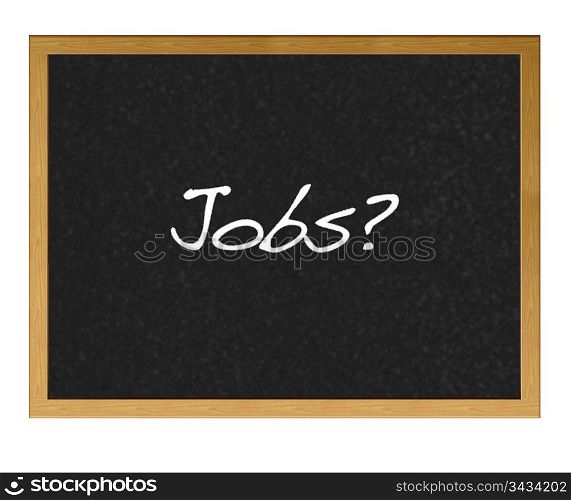 Isolated blackboard with Jobs?.