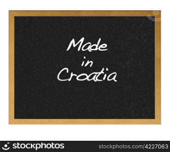Isolated blackboard with Made in Croatia.