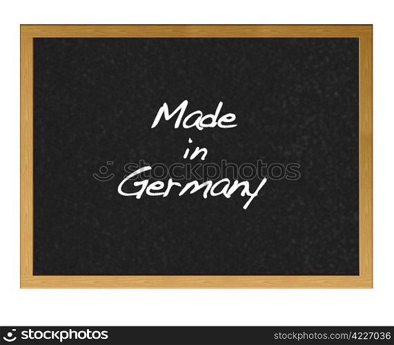 Isolated blackboard with Made in Germany.
