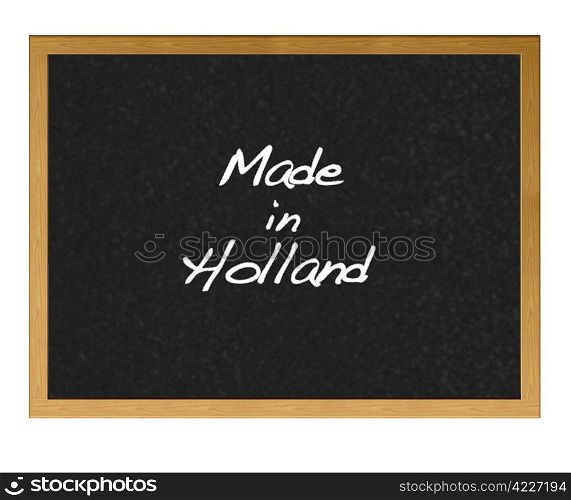 Isolated blackboard with Made in Holland.