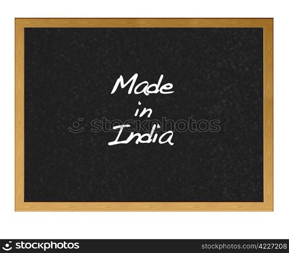 Isolated blackboard with Made in India.