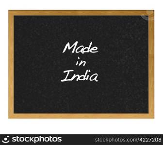 Isolated blackboard with Made in India.