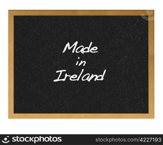 Isolated blackboard with Made in Ireland.