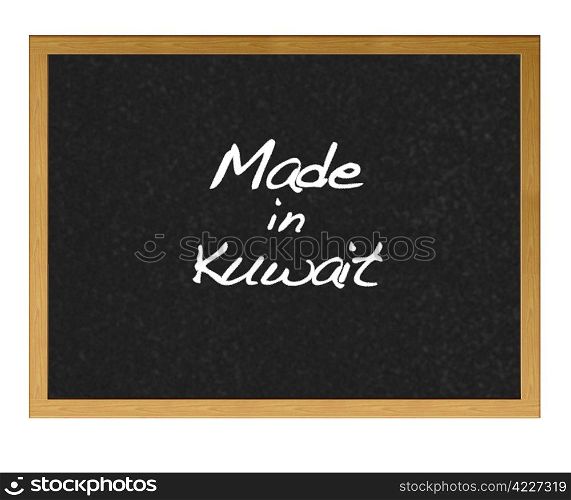 Isolated blackboard with Made in Kuwait.